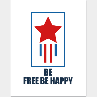 Be Free Be Happy T-shirt Posters and Art